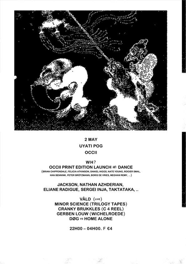 Uyati Pog: OCCII print edition party w/ VALD (live), MINOR SCIENCE, CRANKY BRUKKLES, GERBEN LOUW, DØG vs. HOME ALONE ● ELIANE RADIGUE, NATHAN AZHDERIAN, TAKATAKA, ...