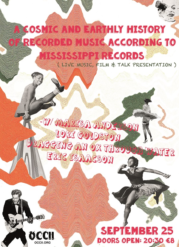 Mississippi Records on Tour: A Cosmic and Earthly History of Recorded Music according to Mississippi Records -w/ MARISA ANDERSON, LORI GOLDSTON, DRAGGING AN OX THROUGH WATER + Eric Isaacson (Film/Talk/Music)