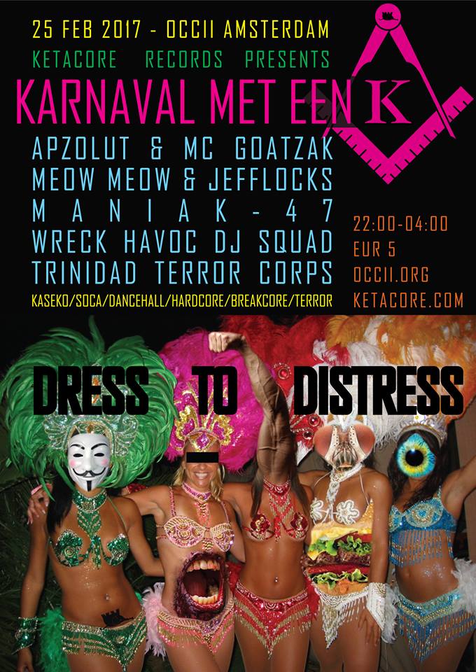 KARNAVAL MET EEN 'K'! w/ Apzolut & MC Goatzak + Meow Meow & Jefflocks + Maniak-47 + Wreck Havoc DJ Squad + Trinidad Terror Corps