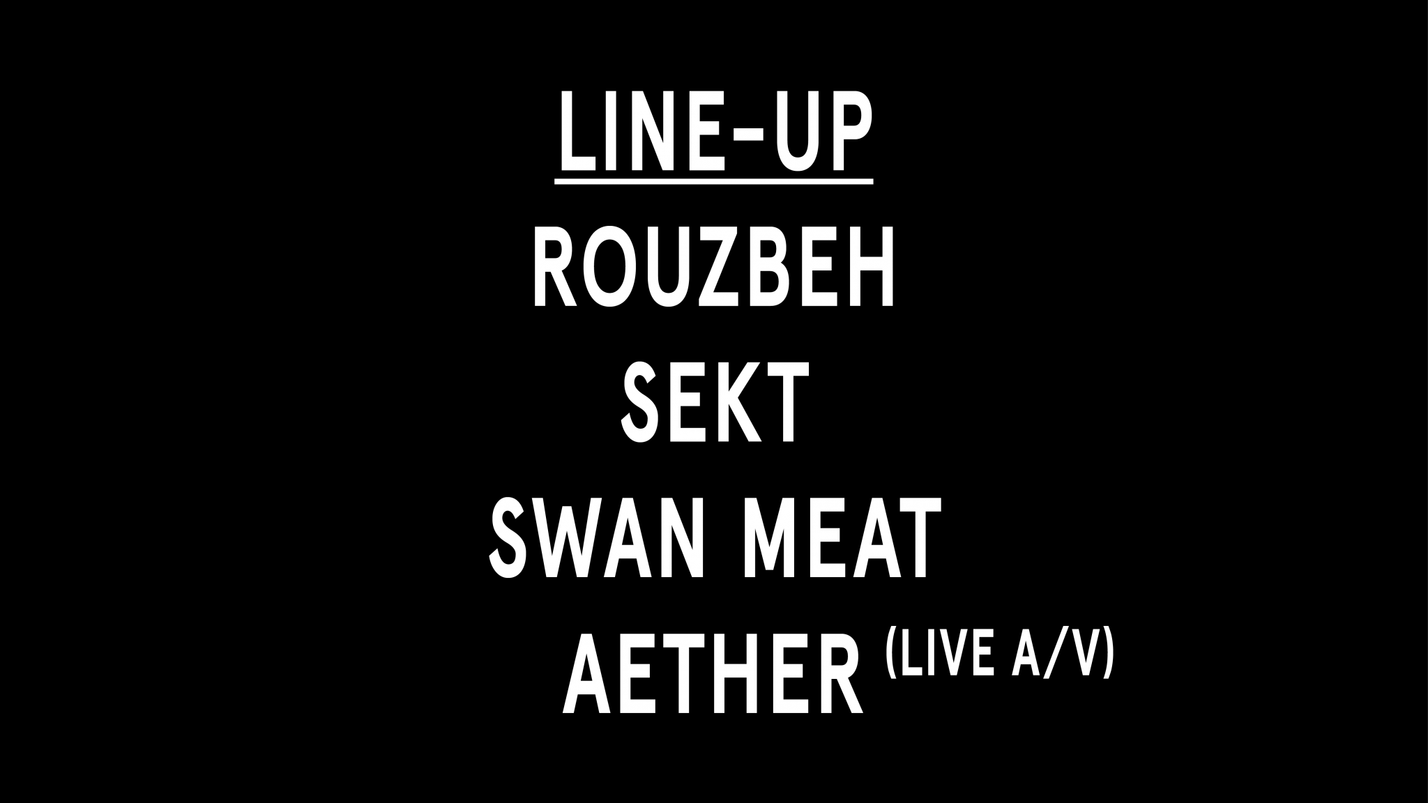 SEKT + ROUZBEH + SWAN MEAT + AETHER (Live A/V)