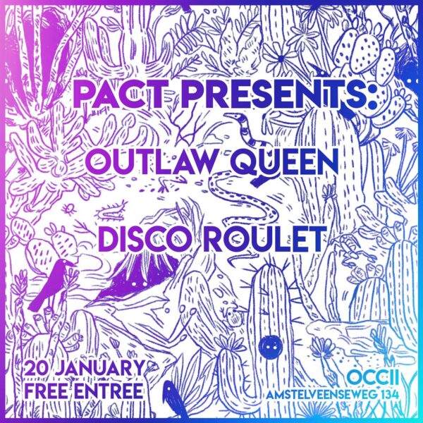 PACT presents: Outlaw Queen & Disco Roulet