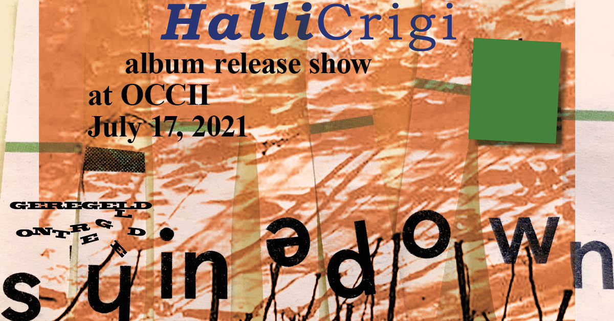 HALLI CRIGI (release show) & duo MOSER/STADHOUDERS