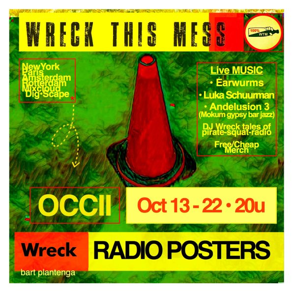 WRECK THIS MESS RADIO POSTER EXHIBIT + THE EARWURMS + LUKA SCHUURMAN + ANDELUSION 3 + DISHES