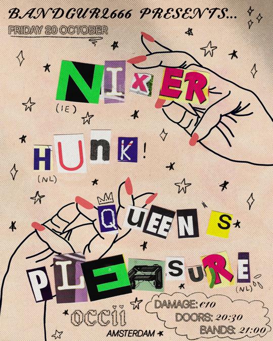 NIXER (IE) + QUEEN'S PLEASURE + HUNK