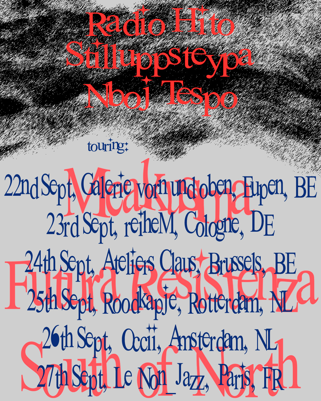 Meakusma x Futura Resistenza x South of North: RADIO HITO (BE) + STILLUPPSTEYPA (IS) + NBOJ TESPO (JP)