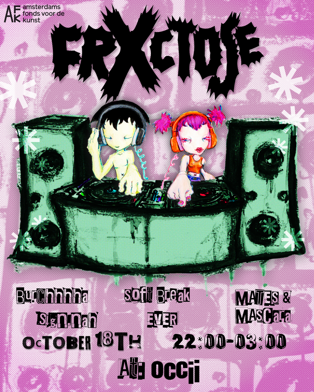 FRXCTOSE: MATES & MASCara, Soft Break, EVER, Burchhhha, sign.nah