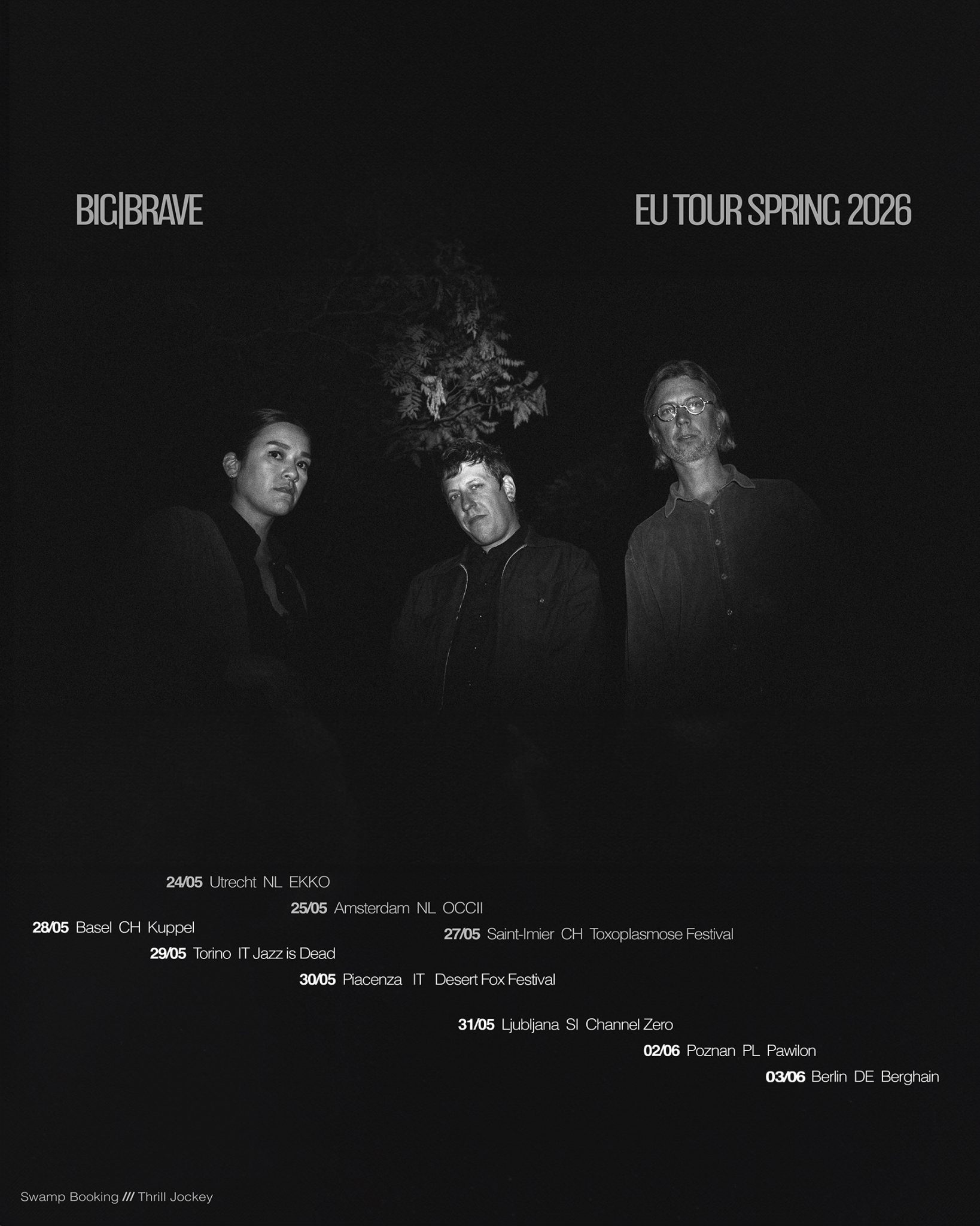 BIG|BRAVE (CA) + MORE TBC